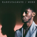 RarelyAlways: WORK [CD]
