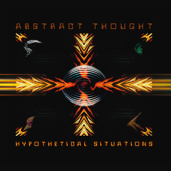 Abstract Thought: Hypothetical Situations [2xLP]