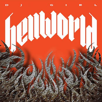 DJ Girl: Hellworld [LP]