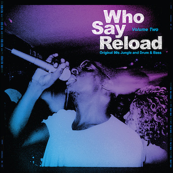 variés: Who Say Reload Volume Two (Original 90s Jungle and Drum & Bass) [2xLP]