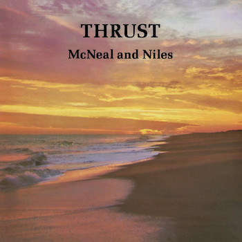 McNeal & Niles: Thrust [LP]