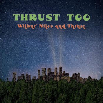 Niles & Thrust, Wilbur: Thrust Too [LP]