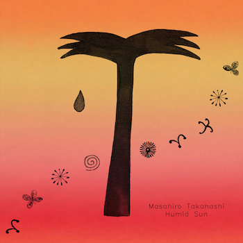 Masahiro Takahashi: Humid Sun [LP, vinyle clair]