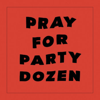 Party Dozen: Pray For Party Dozen [LP, vinyle rouge opaque]
