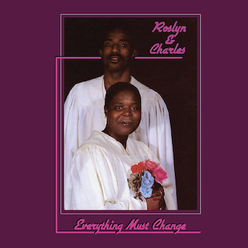 Roslyn & Charles: Everything Must Change [LP]