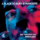 A Place to Bury Strangers: See Through You: Rerealized [2xLP, vinyle rouge et bleu]
