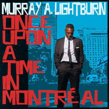 Lightburn, Murray A.: Once Upon A Time In Montréal [LP]