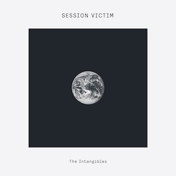 Session Victim: The Intangibles [12"]