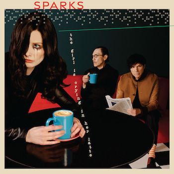Sparks: The Girl Is Crying In Her Latte [CD]