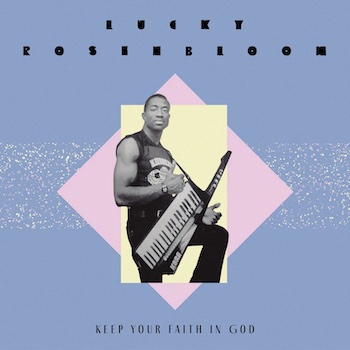 Rosenbloom, Lucky: Keep Your Faith In God / Just Give It All To Christ [7", vinyle clair]