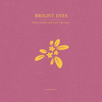 Bright Eyes: Noise Floor: A Companion [12", vinyle doré]