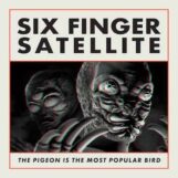 Six Finger Satellite: The Pigeon Is The Most Popular Bird — édition 'Loser' [2xLP, vinyle coloré]