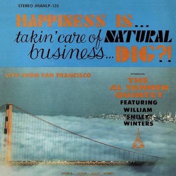 Tanner Quintet, Al: Happiness Is... Takin' Care Of Natural Business... Dig? [CD]