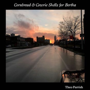 Parrish, Theo: Cornbread & Cowrie Shells for Bertha [2xLP]