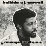 Carroll, Baikida: Orange Fish Tears [CD]