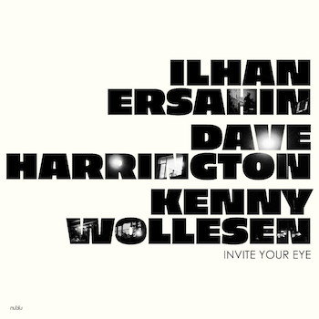 Erşahin, Dave Harrington & Kenny Wollesen, İlhan: Invite Your Eye [LP]