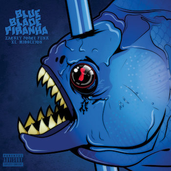 Zackey Force Funk & XL Middleton: Blue Blade Piranha [CD]