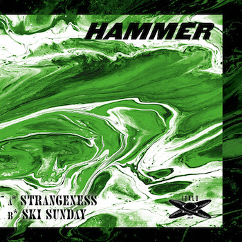 Hammer: Strangeness / Ski Sunday [10", vinyle vert]