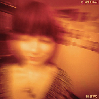 Fullam, Elliott: End of Ways [CD]