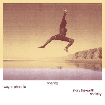 Phoenix, Wayne: soaring wayne phoenix story the earth and sky [LP]