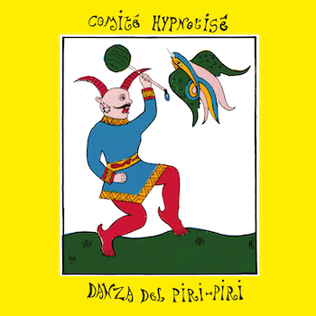 Comité hypnotisé: Danza Del Piri-Piri [LP]