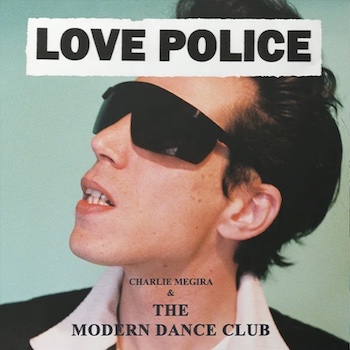 Megira & The Modern Dance Club, Charlie: Love Police [2xLP, vinyle 'bouteille de cola']
