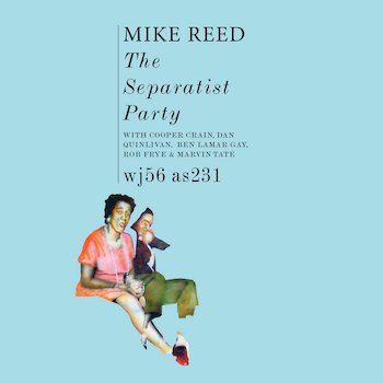 Reed, Mike: The Separatist Party [LP]