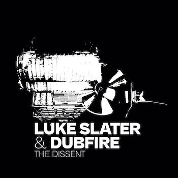Slater & Dubfire, Luke: The Dissent EP [12"]