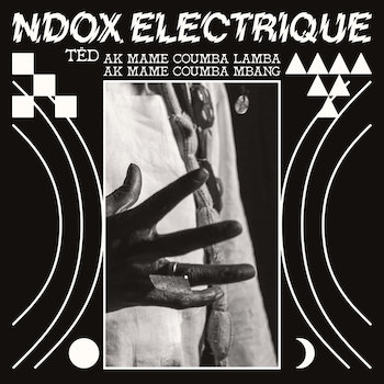 Ndox Electrique: Tëd ak Mame Coumba Lamba ak Mame Coumba Mbang [CD]