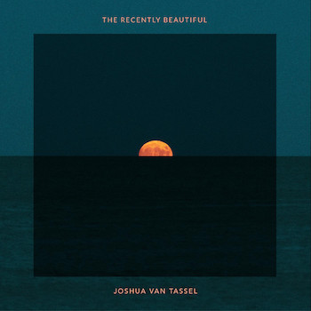 van Tassel, Joshua: The Recently Beautiful [LP, vinyle orange]