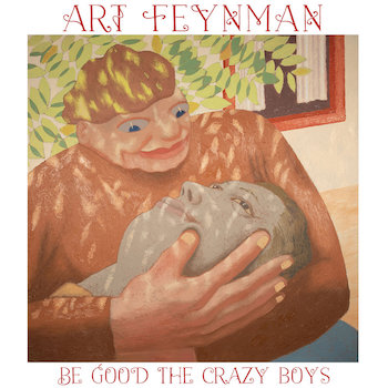Feynman, Art: Be Good The Crazy Boys [LP, vinyle vert feuille]