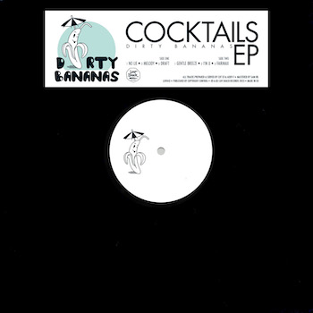 Dirty Bananas: Cocktails EP [12"]