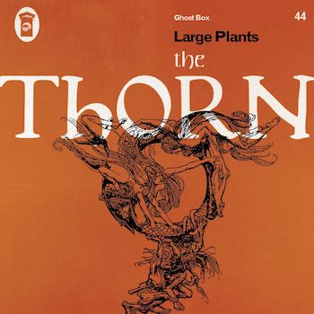 Large Plants: The Thorn [CD]
