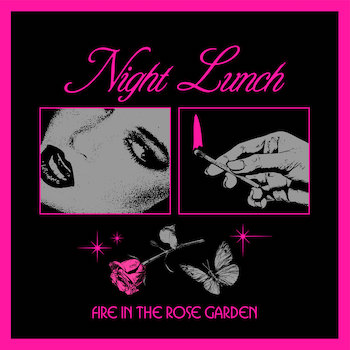 Night Lunch: Fire In The Rose Garden [LP, vinyle blanc 180g]