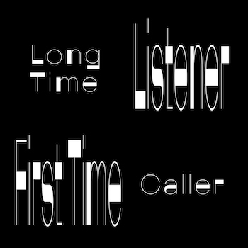 Valerie from the Galerie: Long Time Listener First Time Caller [LP]