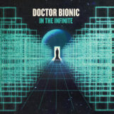 Doctor Bionic: In The Infinite [LP]