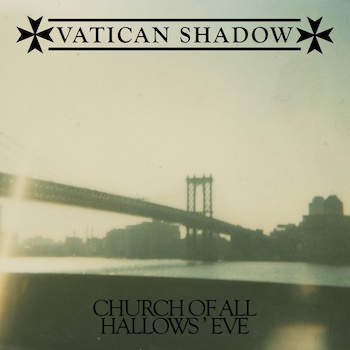 Vatican Shadow: Church Of All Hallows' Eve [CD]