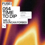 Mr. G & Duncan Forbes: Time To Dip EP [12"]