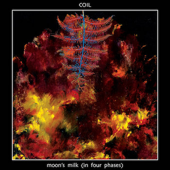 Coil: Moon's Milk (In Four Phases) [2xCD]
