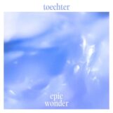 toechter: Epic Wonder [CD]