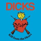 Dicks: Kill From The Heart [LP]