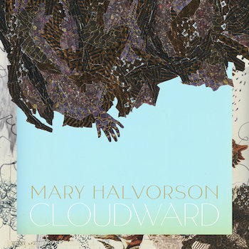 Halvorson & Amaryllis, Mary: Cloudward [LP]