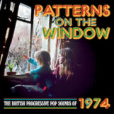 variés: Patterns On The Window: British Progressive Pop Sounds Of 1974 [3xCD]