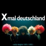 Xmal Deutschland: Early Singles (1981-1982)