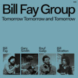 Fay Group, Bill: Tomorrow, Tomorrow and Tomorrow [CD]