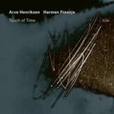 Henriksen & Harmen Fraanje, Arve: Touch Of Time [CD]