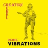 Creation Rebel: Rebel Vibrations [LP]
