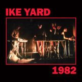 Ike Yard: 1982 [LP]