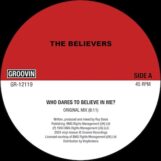 Believers, The: Who Dares To Believe In Me? [12"]