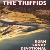 Triffids, The: Born Sandy Devotional [LP]